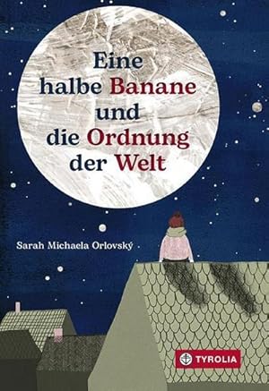 Bild des Verkufers fr Eine halbe Banane und die Ordnung der Welt: Das berhrende Kinderbuch zum Thema Magersucht aus der Sicht der jngeren Schwester. Nominiert fr den Deutschen Jugendliteraturpreis zum Verkauf von AHA-BUCH