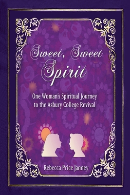 Image du vendeur pour Sweet, Sweet Spirit: One Woman's Spiritual Journey in the Asbury College Revival (Paperback or Softback) mis en vente par BargainBookStores