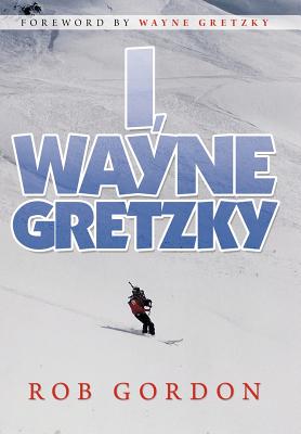 Seller image for I, Wayne Gretzky: Short Stories by (Hardback or Cased Book) for sale by BargainBookStores