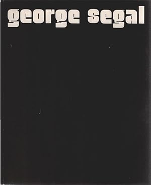 Imagen del vendedor de george segal : Ausstellung d. Kunsthalle Tbingen, 16. Sept. 1972 - 1. Nov. 1972, Stdt. Galerie im Lenbachhaus, Mnchen, 17. Nov. 1972 - 14. Jan. 1973. [Red.: Dagmar Hnikova u. Felix A. Baumann] a la venta por Schrmann und Kiewning GbR