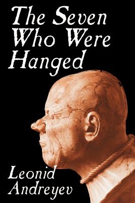 Seller image for The Seven Who Were Hanged by Leonid Nikolayevich Andreyev, Fiction (Paperback or Softback) for sale by BargainBookStores