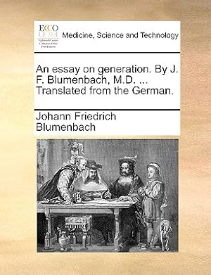 Imagen del vendedor de An Essay on Generation. by J. F. Blumenbach, M.D. . Translated from the German. (Paperback or Softback) a la venta por BargainBookStores