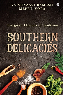 Seller image for Southern Delicacies: Evergreen Flavours of Tradition (Paperback or Softback) for sale by BargainBookStores