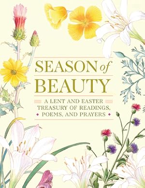 Immagine del venditore per Season of Beauty: A Lent and Easter Treasury of Readings, Poems, and Prayers (Hardback or Cased Book) venduto da BargainBookStores