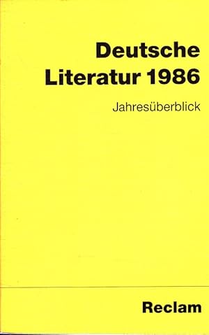 Bild des Verkufers fr Deutsche Literatur 1986 - Jahresberblick Reclams Universal-Bibliothek ; Nr. 8403 zum Verkauf von Versandantiquariat Nussbaum