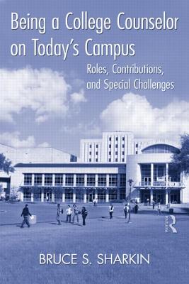 Seller image for Being a College Counselor on Today's Campus: Roles, Contributions, and Special Challenges (Paperback or Softback) for sale by BargainBookStores