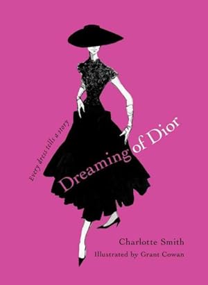 Seller image for Dreaming of Dior : Every Dress Tells a Story for sale by GreatBookPrices