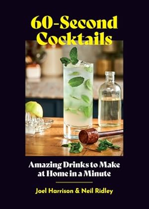 Immagine del venditore per 60-second Cocktails : Amazing Drinks to Make at Home in a Minute venduto da GreatBookPrices