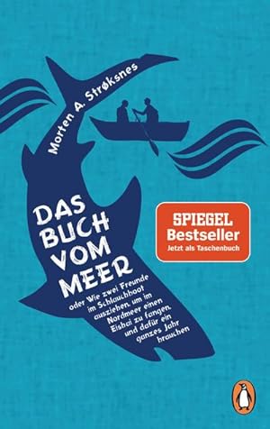 Bild des Verkufers fr Das Buch vom Meer oder Wie zwei Freunde im Schlauchboot ausziehen, um im Nordmeer einen Eishai zu fangen, und dafr ein ganzes Jahr brauchen zum Verkauf von AHA-BUCH