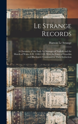 Seller image for Le Strange Records: A Chronicle of the Early Le Stranges of Norfolk and the March of Wales A.D. 1100-1310, With the Lines of Knockin and B (Hardback or Cased Book) for sale by BargainBookStores