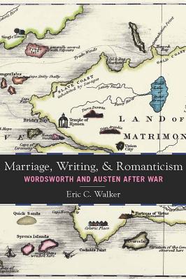 Immagine del venditore per Marriage, Writing, and Romanticism: Wordsworth and Austen After War (Paperback or Softback) venduto da BargainBookStores