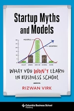 Imagen del vendedor de Startup Myths and Models : What You Won't Learn in Business School a la venta por GreatBookPrices