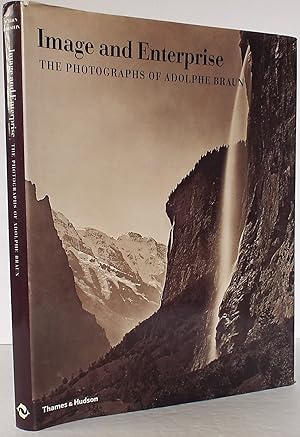 Seller image for Image and Enterprise: The Photography of Adolphe Braun for sale by The Wild Muse