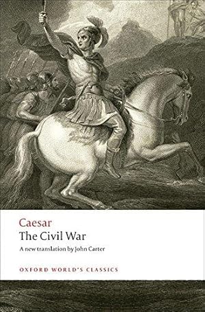 Bild des Verkufers fr The Civil War: With the Anonymous Alexandrian, African, and Spanish Wars (Oxford World's Classics) zum Verkauf von WeBuyBooks