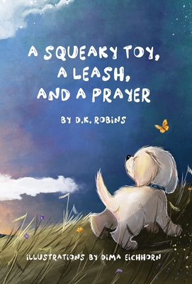 Immagine del venditore per A Squeaky Toy, A Leash, and A Prayer (Hardback or Cased Book) venduto da BargainBookStores