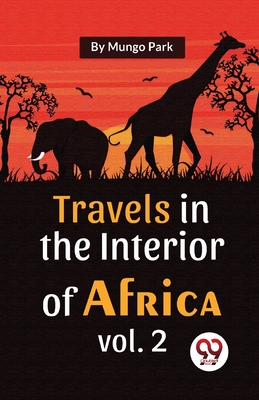 Imagen del vendedor de Travels In The Interior Of Africa Vol. 2 (Paperback or Softback) a la venta por BargainBookStores