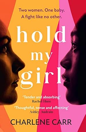 Bild des Verkufers fr Hold My Girl: The 2023 book everyone is talking about, perfect for fans of Celeste Ng, Liane Moriarty and Jodi Picoult zum Verkauf von WeBuyBooks