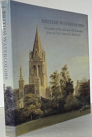 Seller image for British Watercolors : Drawings of the 18th and 19th Centuries from the Yale Center for British Art for sale by The Wild Muse