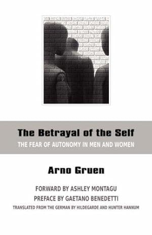 Bild des Verkufers fr The Betrayal of the Self: The Fear of Autonomy in Men and Women zum Verkauf von WeBuyBooks