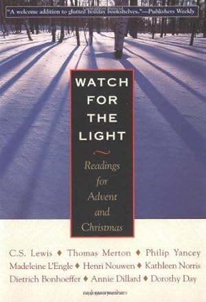 Bild des Verkufers fr Watch for the Light: Readings for Advent and Christmas zum Verkauf von WeBuyBooks