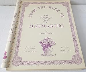 From the Neck Up: An Illustrated Guide to Hatmaking