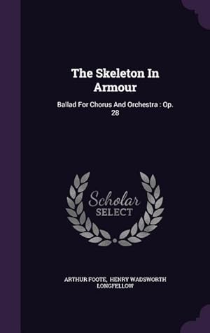 Bild des Verkufers fr The Skeleton In Armour: Ballad For Chorus And Orchestra: Op. 28 zum Verkauf von moluna