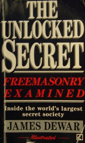 Seller image for The Unlocked Secret: Freemasonry Examined for sale by WeBuyBooks