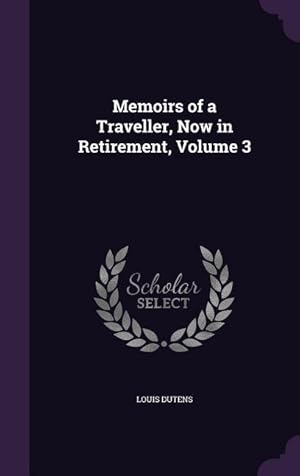 Imagen del vendedor de Memoirs of a Traveller, Now in Retirement, Volume 3 a la venta por moluna