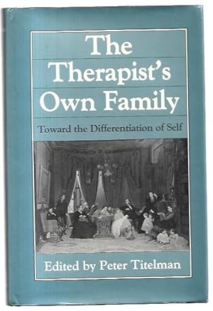 Immagine del venditore per The Therapist's Own Family: Toward the Differentiation of Self. venduto da City Basement Books