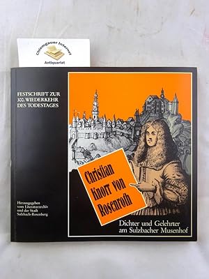 Immagine del venditore per Christian Knorr von Rosenroth : Dichter und Gelehrter am Sulzbacher Musenhof ; Festschrift zur 300. Wiederkehr des Todestages. Hrsg. vom Literaturarchiv und der Stadt Sulzbach-Rosenberg. venduto da Chiemgauer Internet Antiquariat GbR