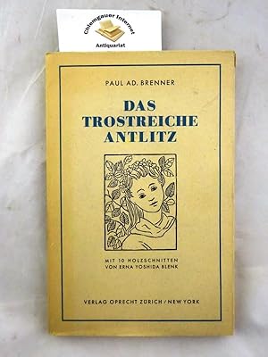 Bild des Verkufers fr Das trostreiche Antlitz. Mit 10 Holzschnitten von Erna Yoshida Blenk zum Verkauf von Chiemgauer Internet Antiquariat GbR