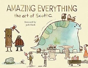 Imagen del vendedor de Amazing Everything: The Art of Scott C. a la venta por WeBuyBooks