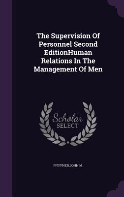 Imagen del vendedor de The Supervision Of Personnel Second EditionHuman Relations In The Management Of Men a la venta por moluna