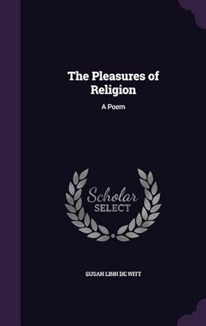 Bild des Verkufers fr The Pleasures of Religion: A Poem zum Verkauf von moluna