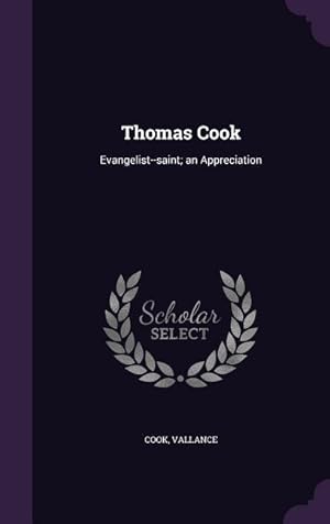 Immagine del venditore per Thomas Cook: Evangelist--saint an Appreciation venduto da moluna