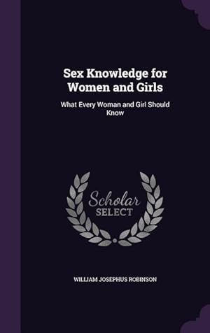 Seller image for Sex Knowledge for Women and Girls: What Every Woman and Girl Should Know for sale by moluna