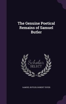 Immagine del venditore per The Genuine Poetical Remains of Samuel Butler venduto da moluna