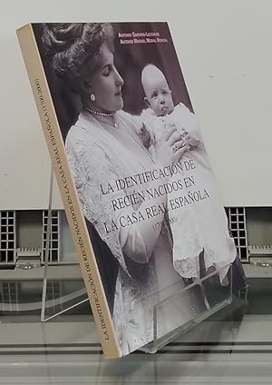 Imagen del vendedor de La identificacin de recin nacidos en la Casa Real Espaola 1700-2000 a la venta por Librera Dilogo