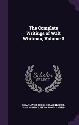 Seller image for The Complete Writings of Walt Whitman, Volume 3 for sale by moluna