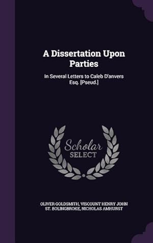 Imagen del vendedor de A Dissertation Upon Parties: In Several Letters to Caleb D'anvers Esq. [Pseud.] a la venta por moluna