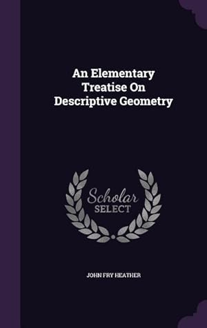 Bild des Verkufers fr An Elementary Treatise On Descriptive Geometry zum Verkauf von moluna