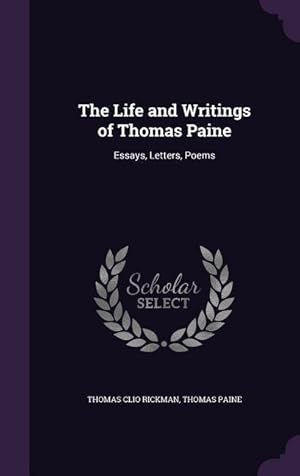 Bild des Verkufers fr The Life and Writings of Thomas Paine: Essays, Letters, Poems zum Verkauf von moluna