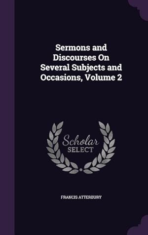Bild des Verkufers fr Sermons and Discourses On Several Subjects and Occasions, Volume 2 zum Verkauf von moluna