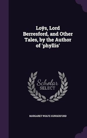 Seller image for Los, Lord Berresford, and Other Tales, by the Author of 'phyllis' for sale by moluna