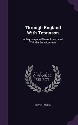 Seller image for Through England With Tennyson: A Pilgrimage to Places Associated With the Great Laureate for sale by moluna