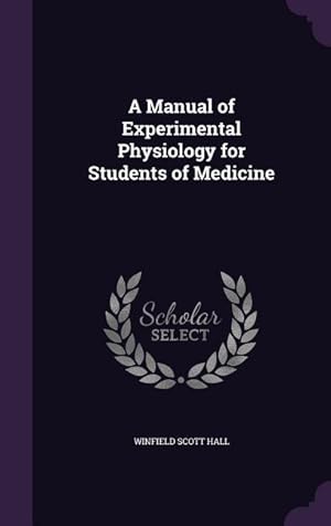 Bild des Verkufers fr A Manual of Experimental Physiology for Students of Medicine zum Verkauf von moluna