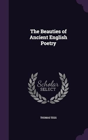 Bild des Verkufers fr The Beauties of Ancient English Poetry zum Verkauf von moluna