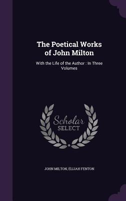 Bild des Verkufers fr The Poetical Works of John Milton: With the Life of the Author: In Three Volumes zum Verkauf von moluna