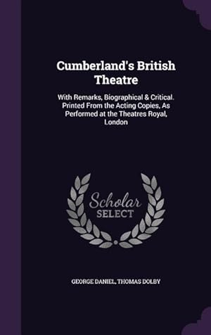 Image du vendeur pour Cumberland's British Theatre: With Remarks, Biographical & Critical. Printed From the Acting Copies, As Performed at the Theatres Royal, London mis en vente par moluna