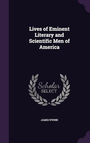 Bild des Verkufers fr Lives of Eminent Literary and Scientific Men of America zum Verkauf von moluna